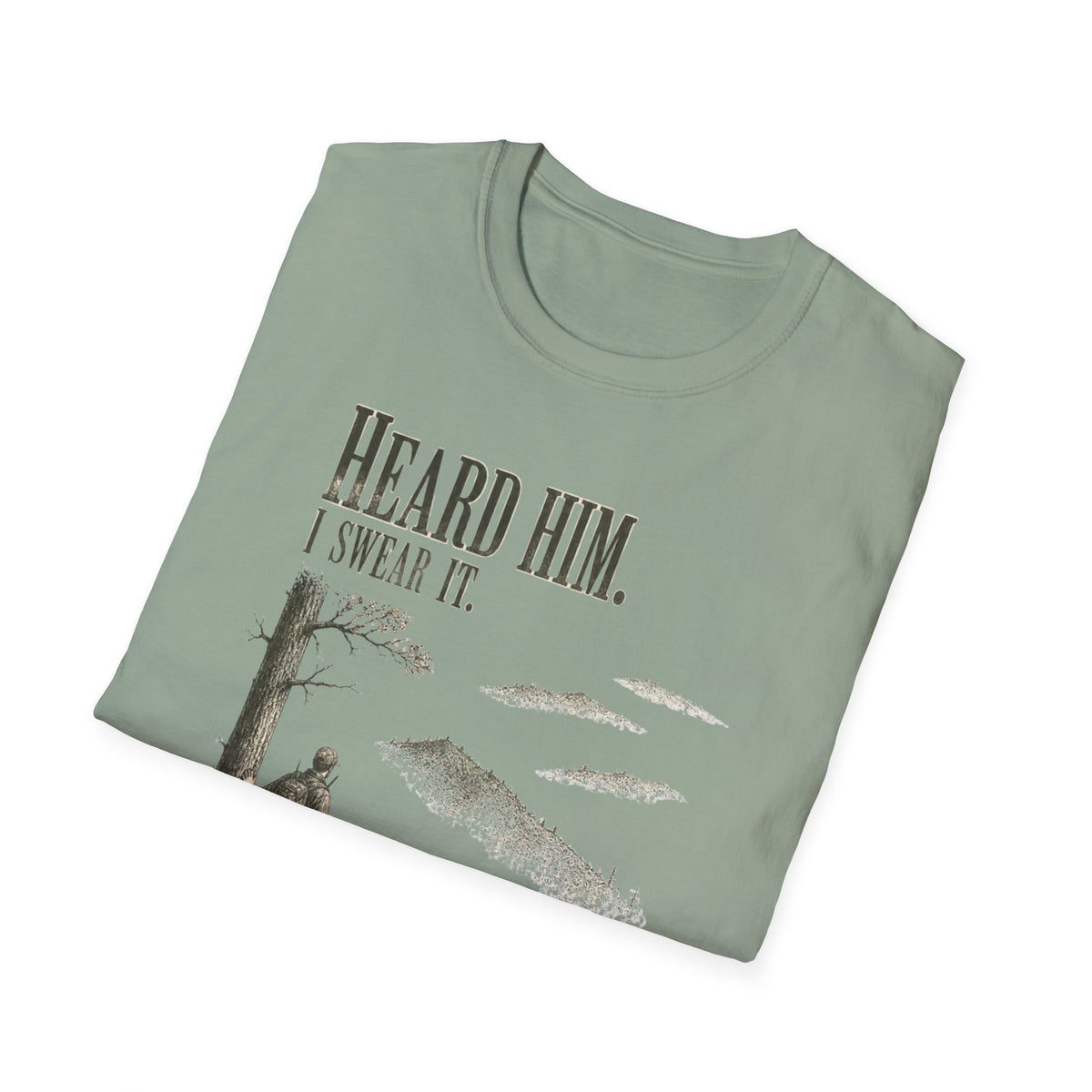 Heard Him. I Swear It. Turkey Hunting T-Shirt
