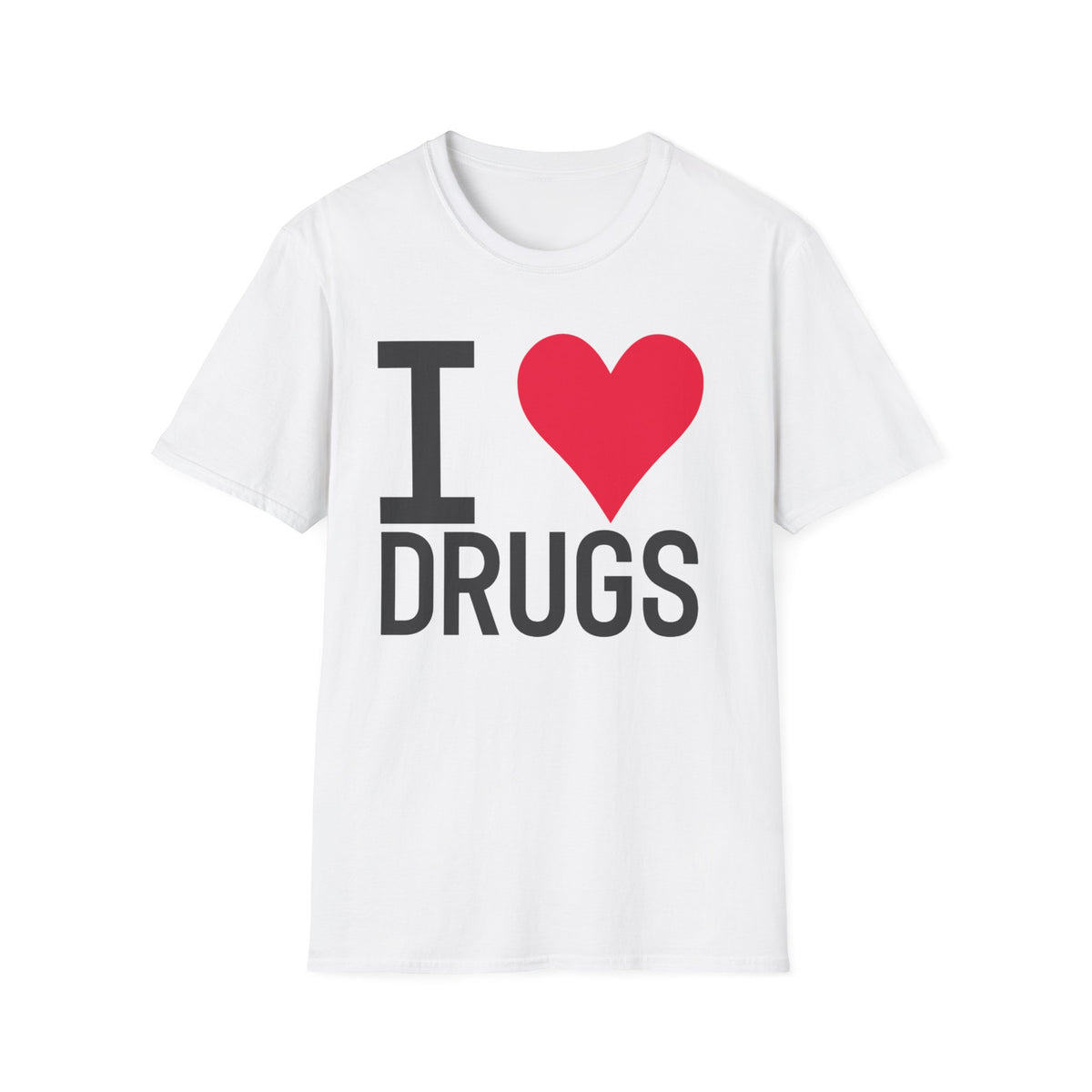 I Love Drugs T-Shirt