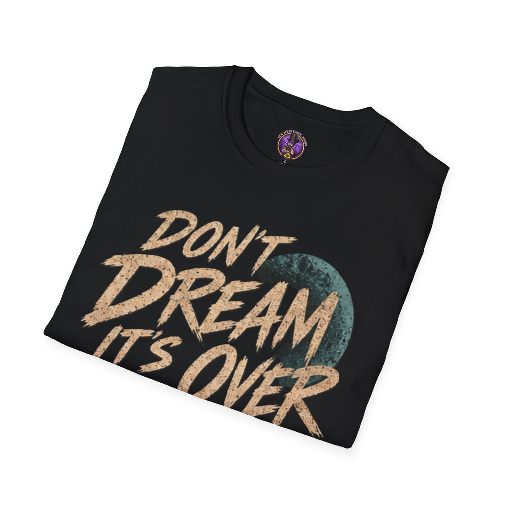 Don't Dream It's Over Indie Rock Tee | It's Heritage Hoss