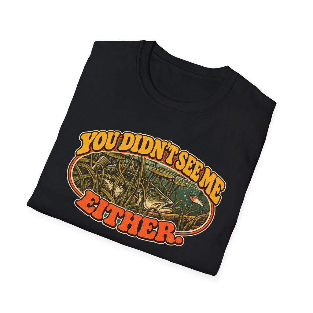 You Didn't See Me Either Vintage Bass Fishing