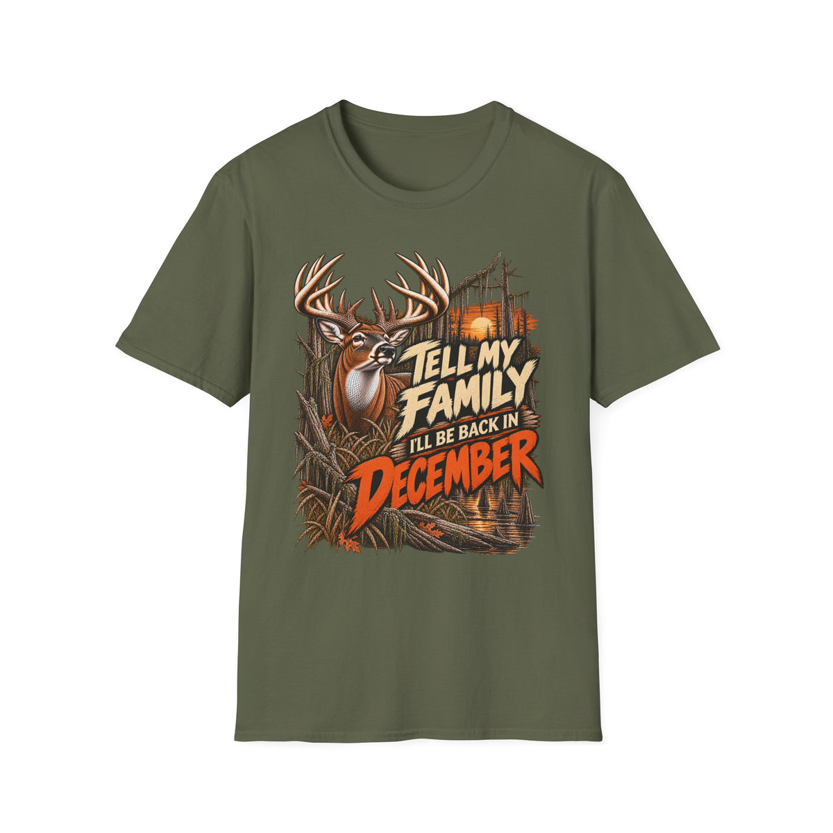 Tell My Family I'll Be Back In December Whitetail Rut Design