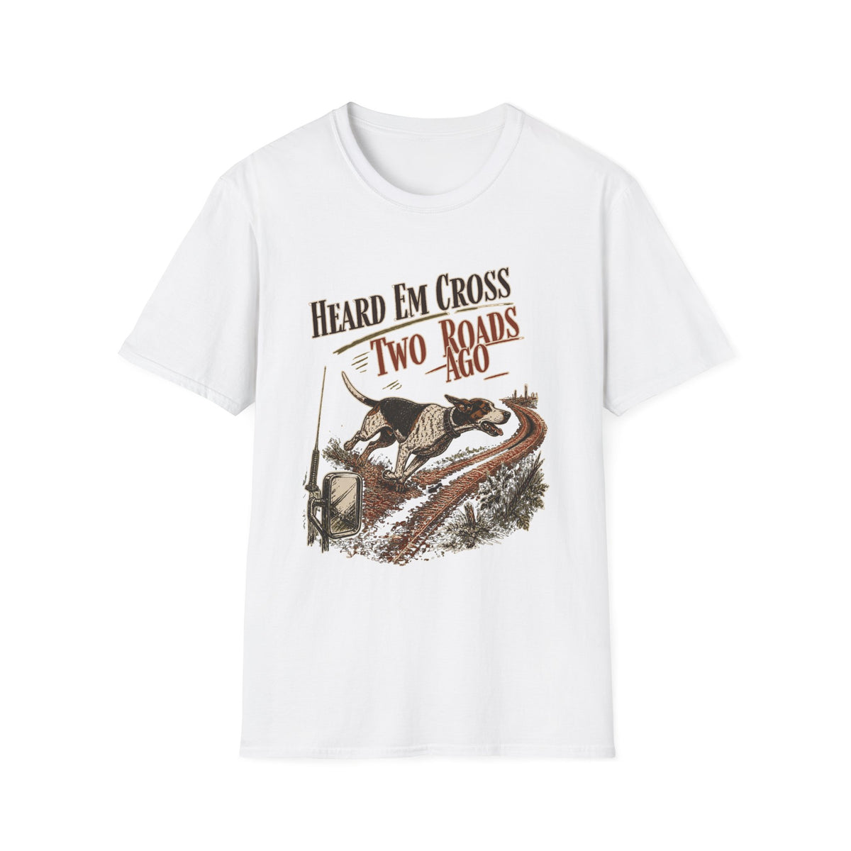 Heard Em Cross Two Roads Ago Deer Dog Hunting Shirt