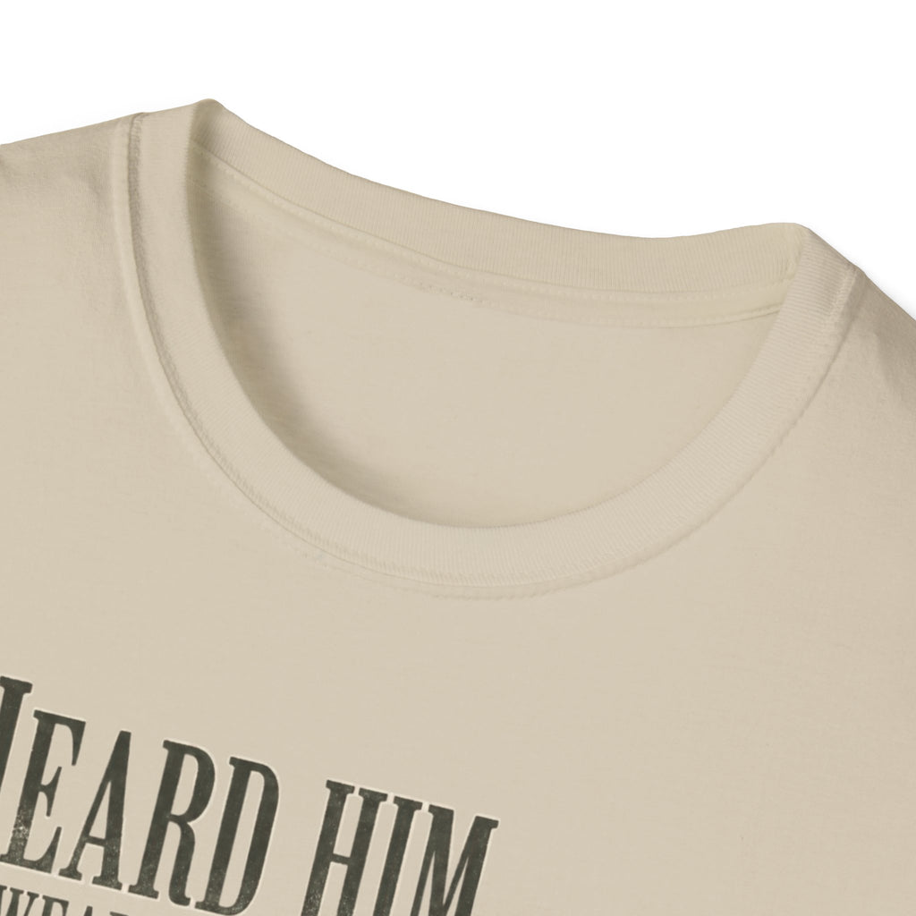 Heard Him. I Swear It. Turkey Hunting T-Shirt
