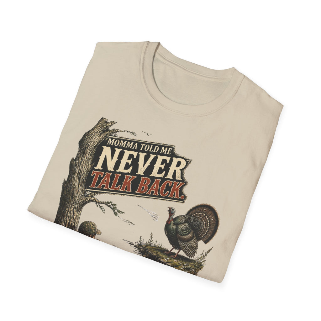 Momma Told Me Never Talk Back Turkey Hunting T-Shirt