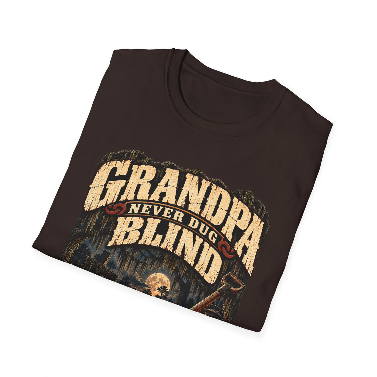 Grandpa Never Dug Blind