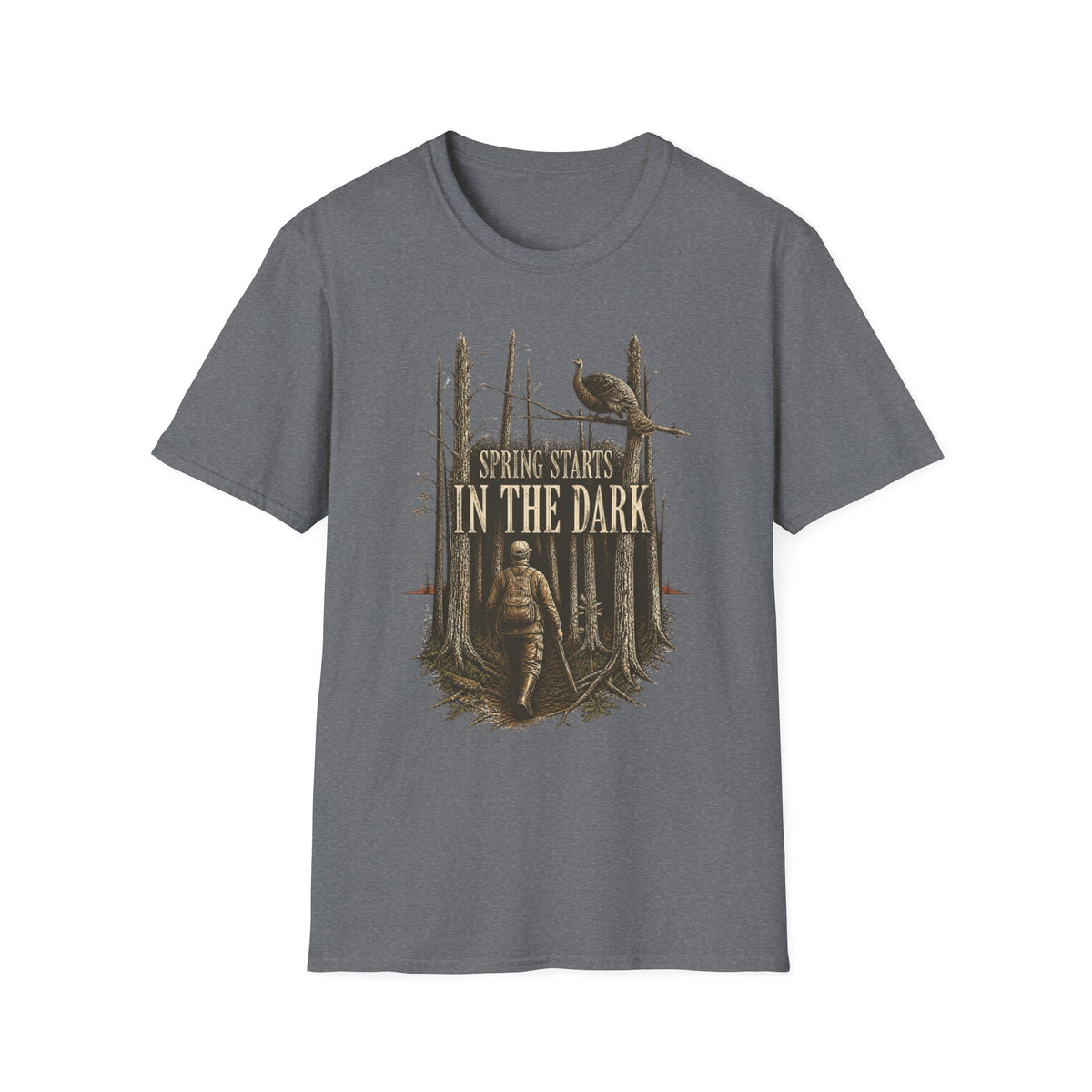 Spring Starts in the Dark Turkey Hunting T-Shirt