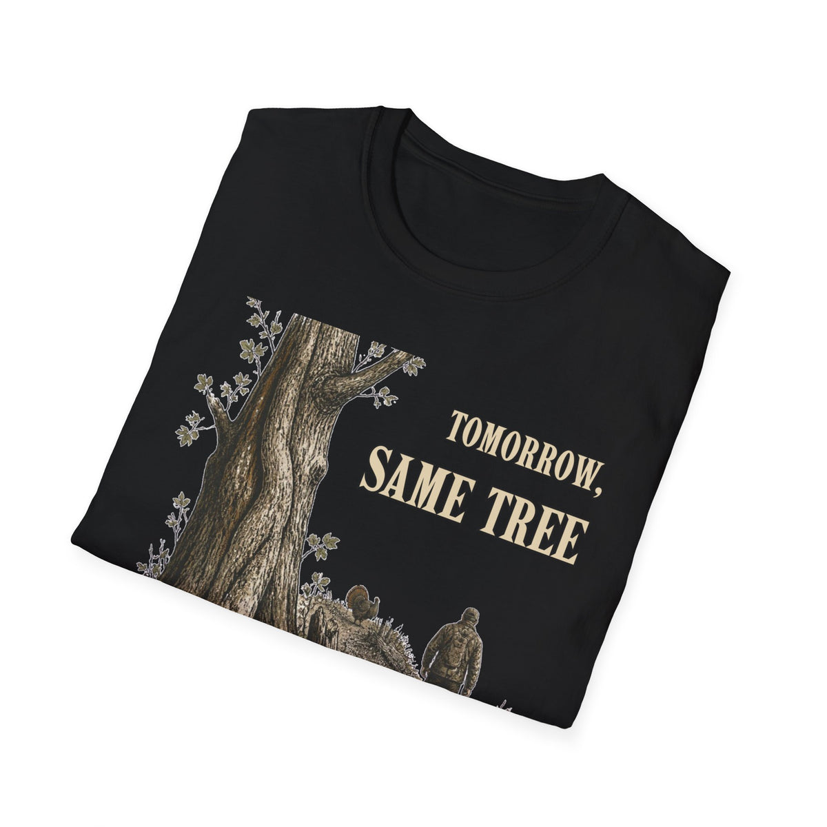 Tomorrow, Same Tree. Turkey Hunting T-Shirt
