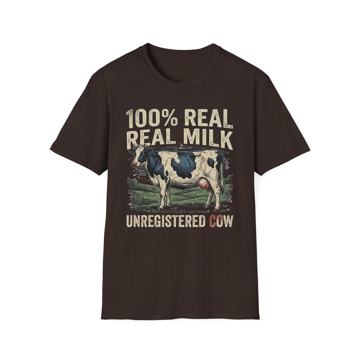 100% Real Milk Unregistered Cow T-Shirt | It's Heritage Hoss
