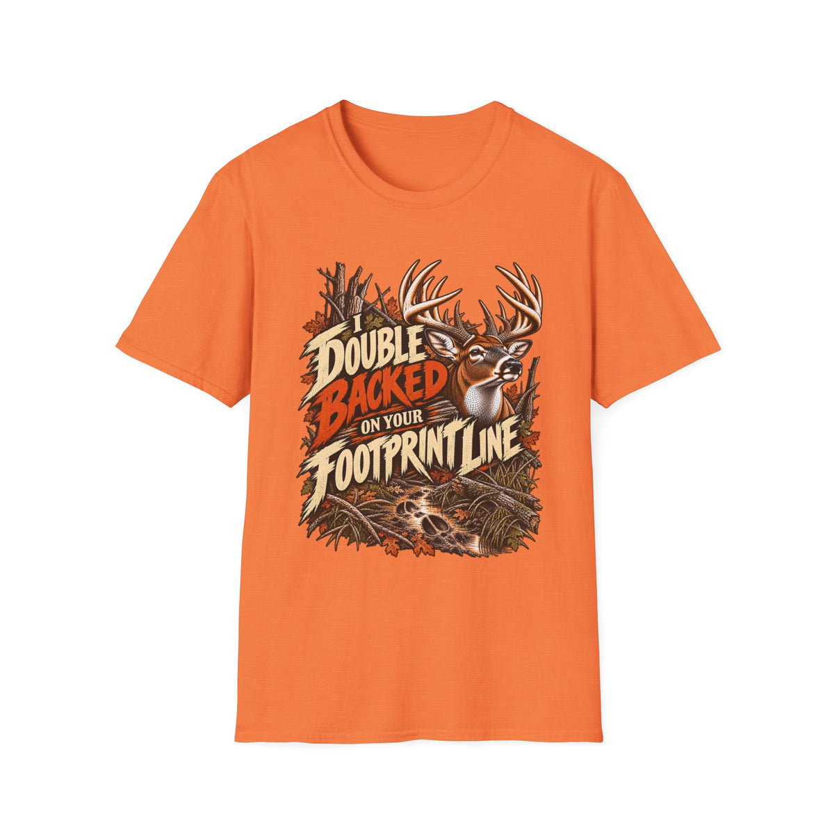 I Double-Backed On Your Footprint Line Whitetail Humor