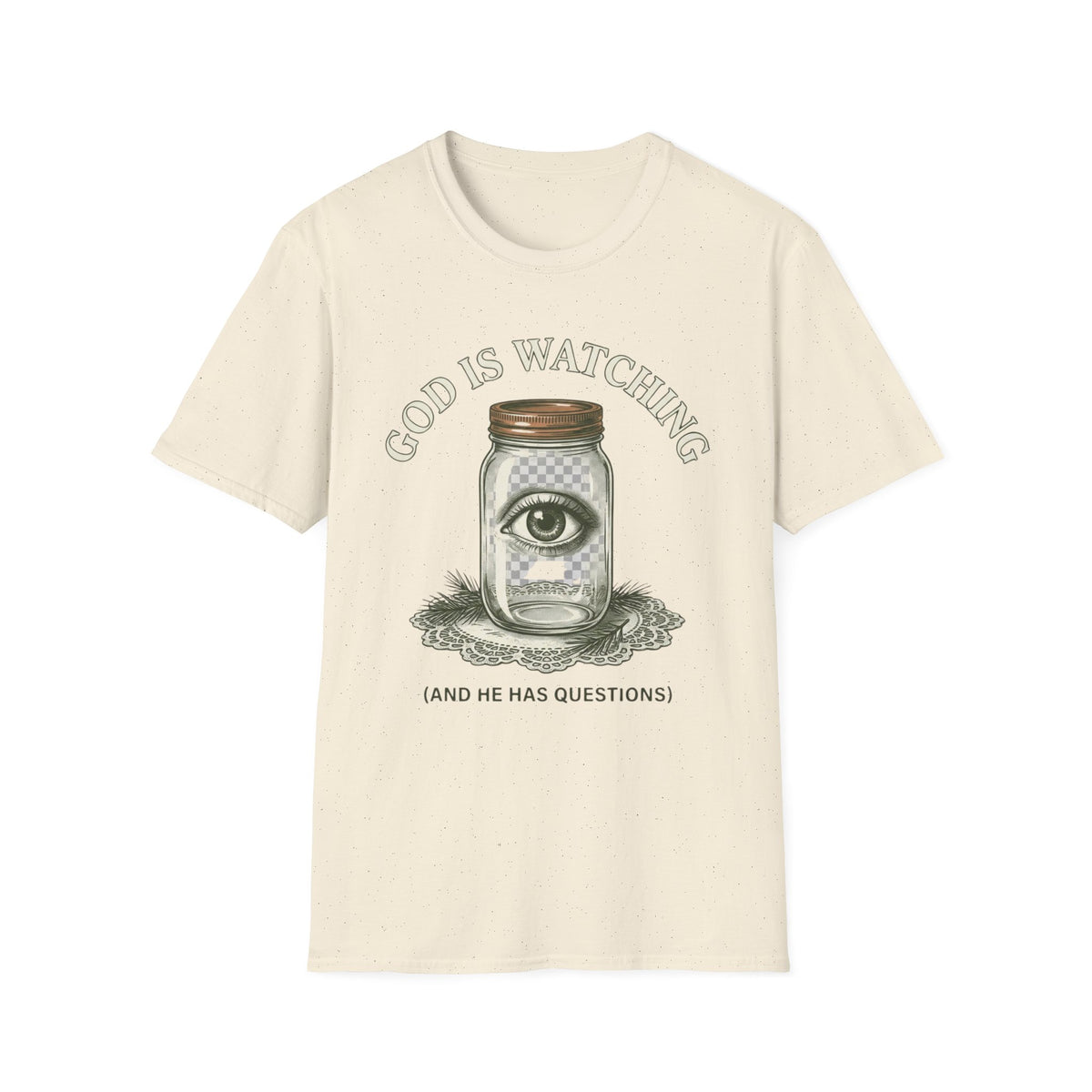 God Is Watching T-Shirt front view: An eye floats inside a Mason jar resting on a lace doily beneath God Is Watching lettering.