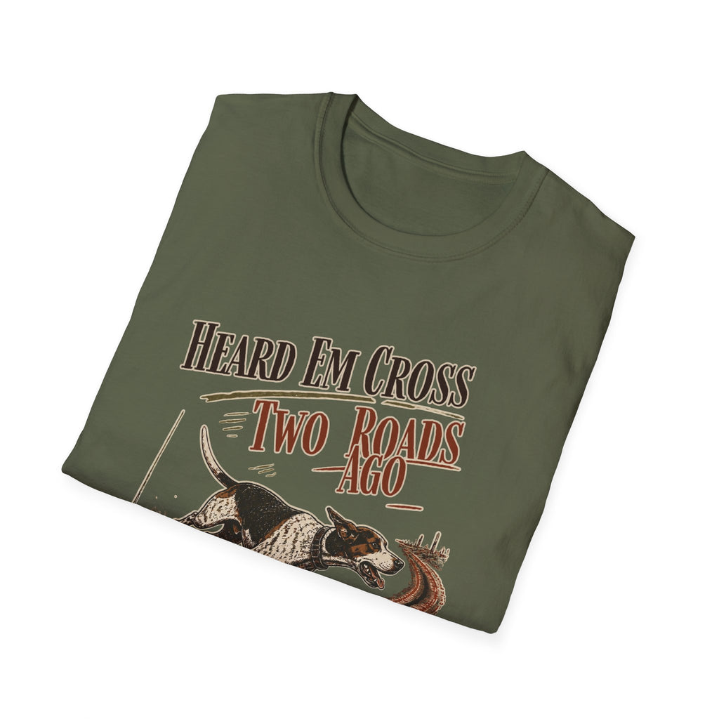 Heard Em Cross Two Roads Ago Deer Dog Hunting Shirt
