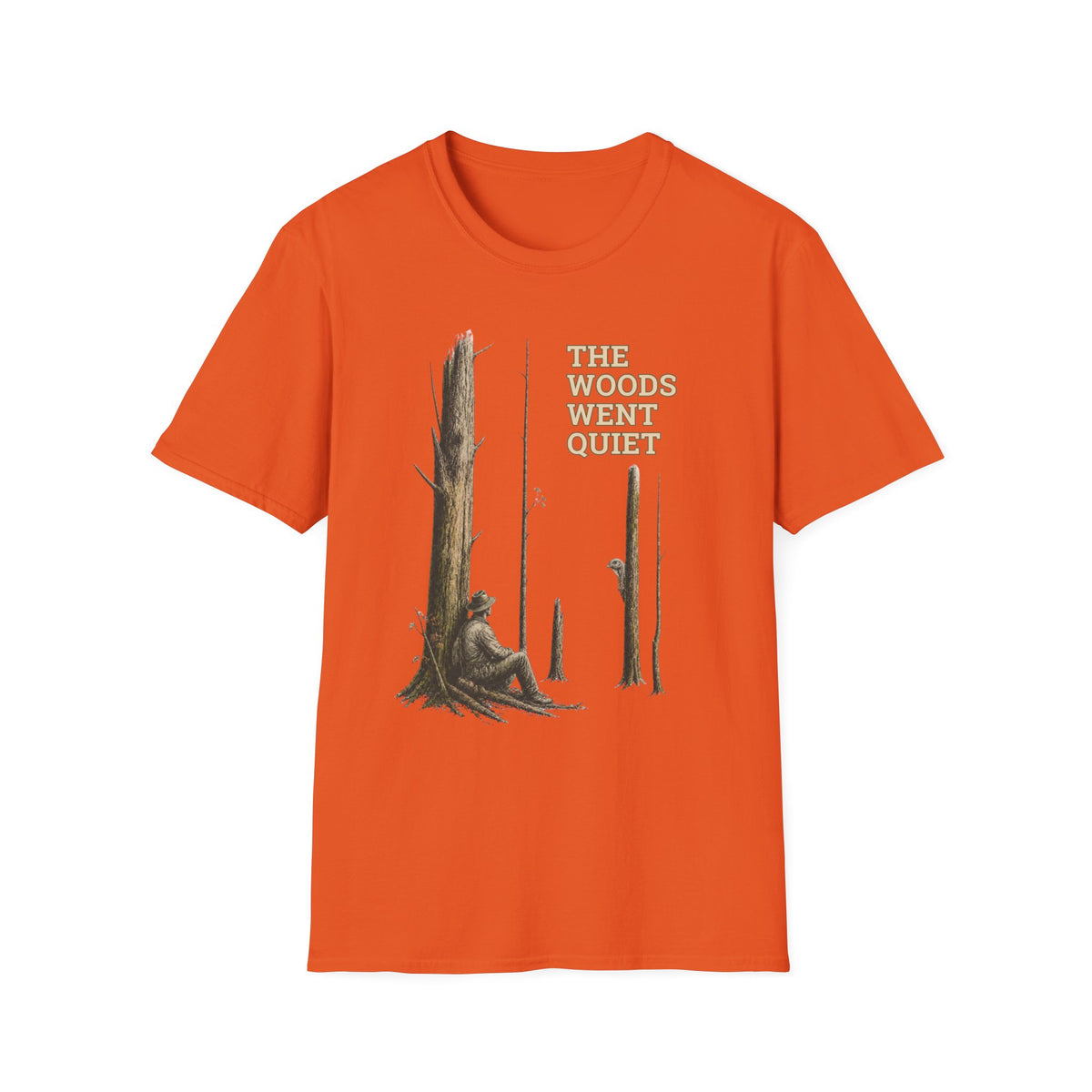 The Woods Went Quiet Turkey Hunting T-Shirt