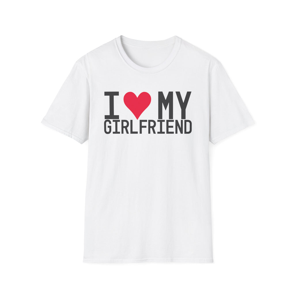 I Love My Girlfriend T-Shirt