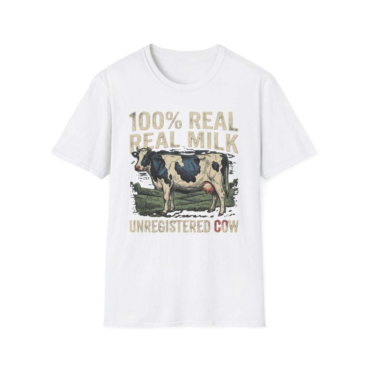100% Real Milk Unregistered Cow T-Shirt | It's Heritage Hoss