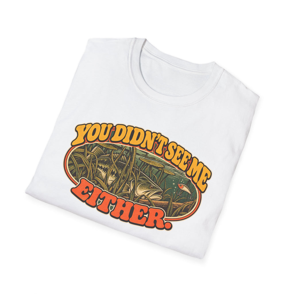 You Didn't See Me Either Vintage Bass Fishing