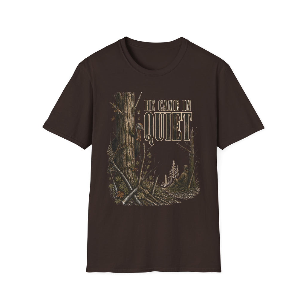 He Came In Quiet Turkey Hunting T-Shirt