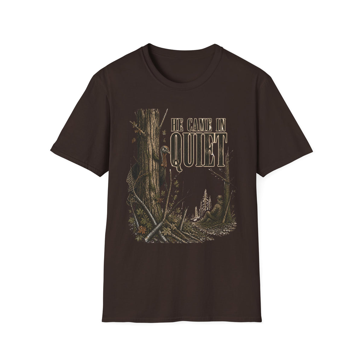 He Came In Quiet Turkey Hunting T-Shirt