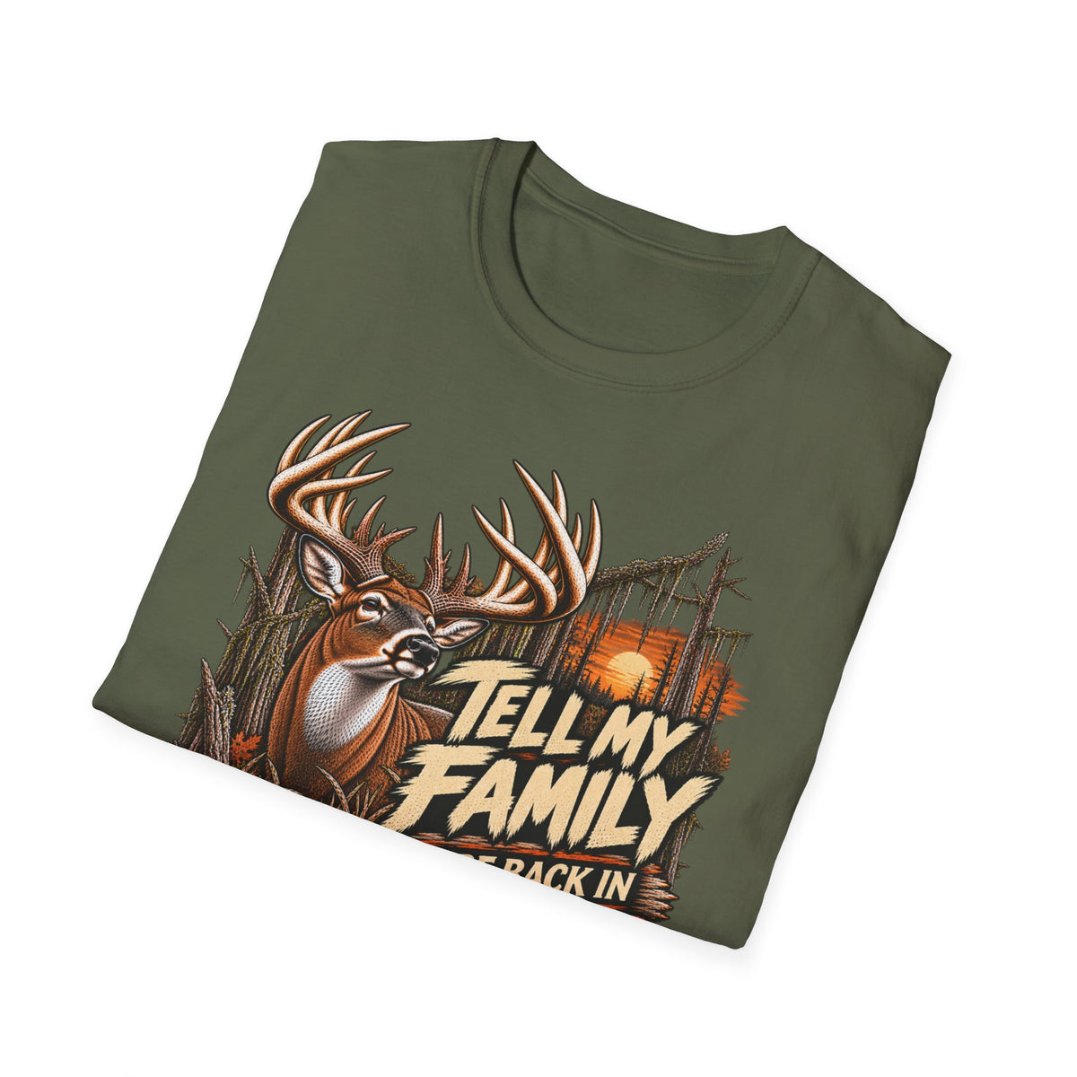 Tell My Family I'll Be Back In December Whitetail Rut Design