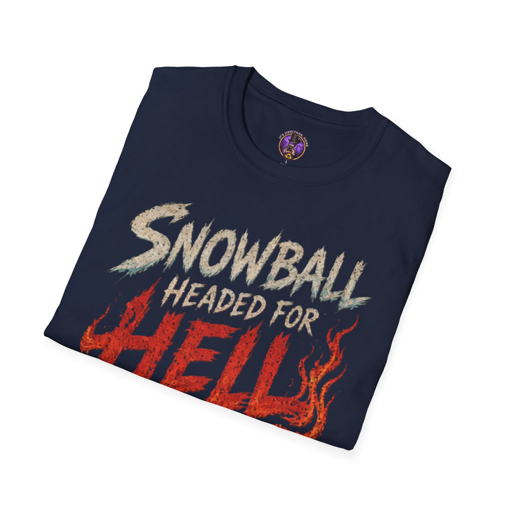 Snowball Headed for Hell T-Shirt | It's Heritage Hoss