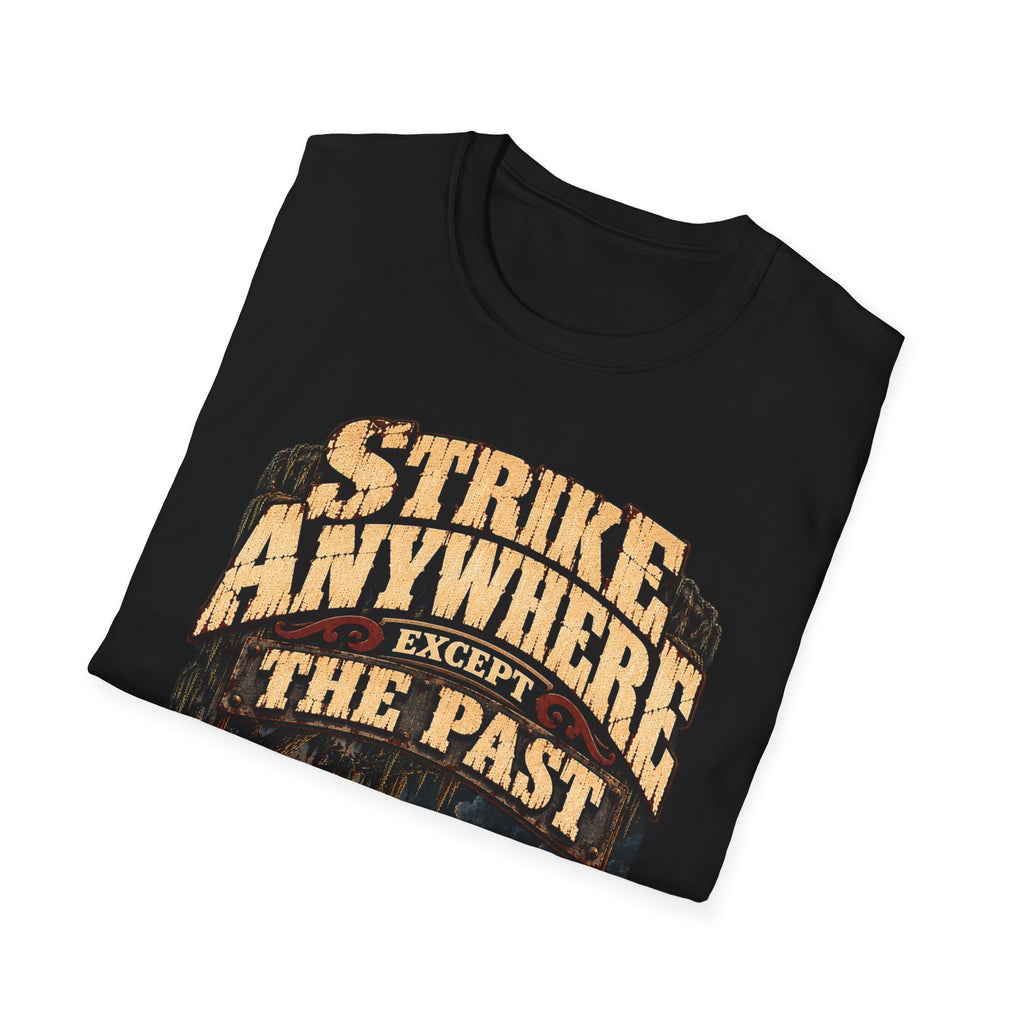 Strike Anywhere Except the Past