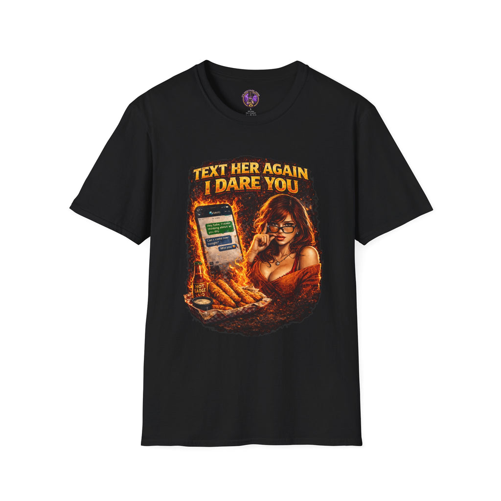 T-Shirt - "Text Her Again I Dare You" Graphic graphic T-shirt product image 1
