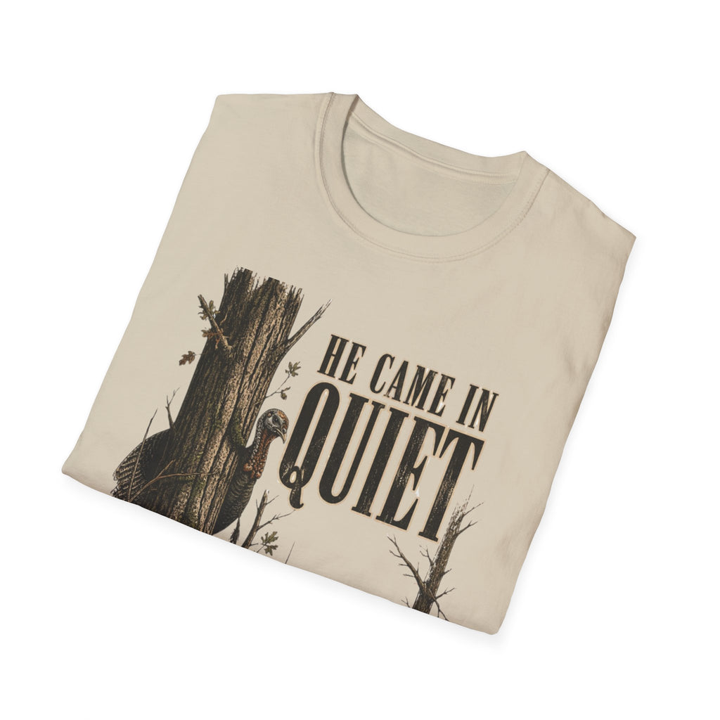 He Came In Quiet Turkey Hunting T-Shirt