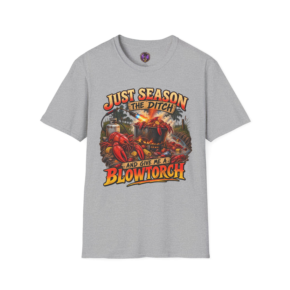 Just Season the Ditch Give Me a Blowtorch graphic T-shirt product image 2