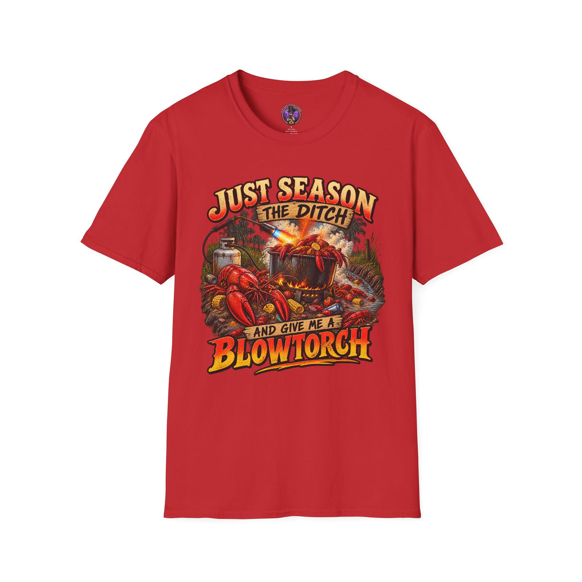 Just Season the Ditch Give Me a Blowtorch graphic T-shirt product image 4