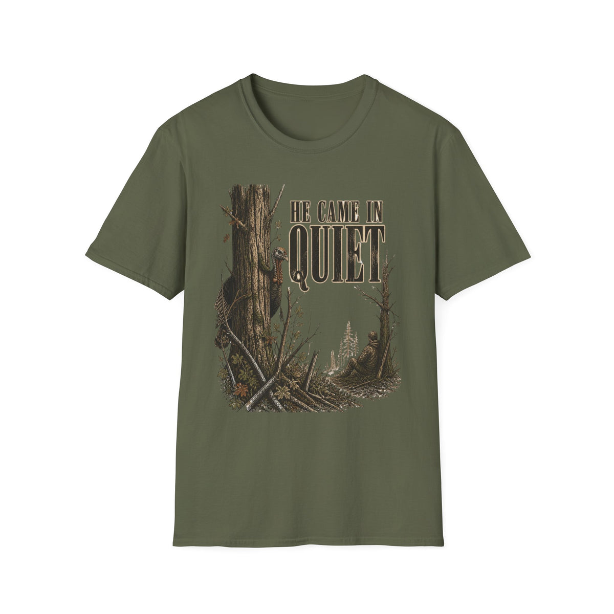 He Came In Quiet Turkey Hunting T-Shirt