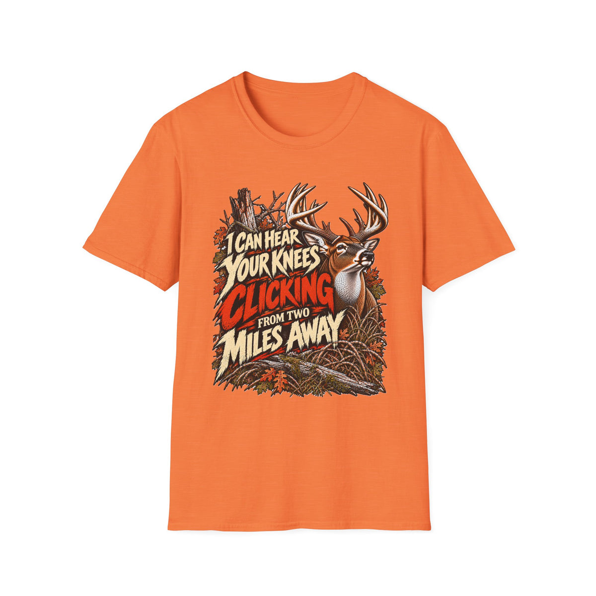 I Can Hear Your Knees Clicking Funny Deer Hunting Design