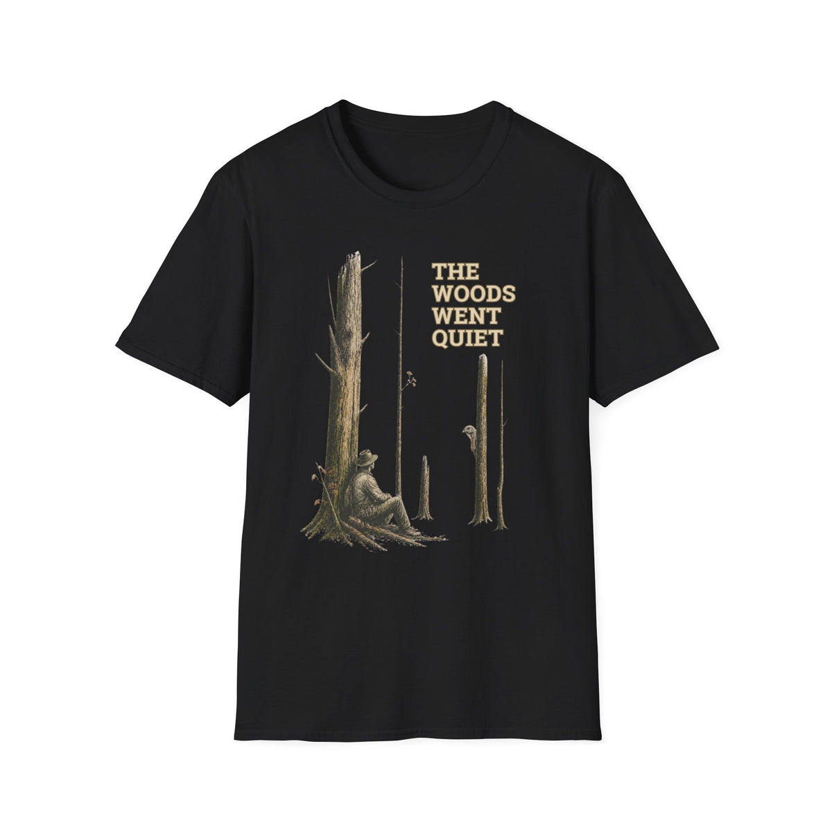 The Woods Went Quiet Turkey Hunting T-Shirt