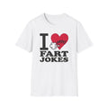 I Love Fart Jokes T-Shirt