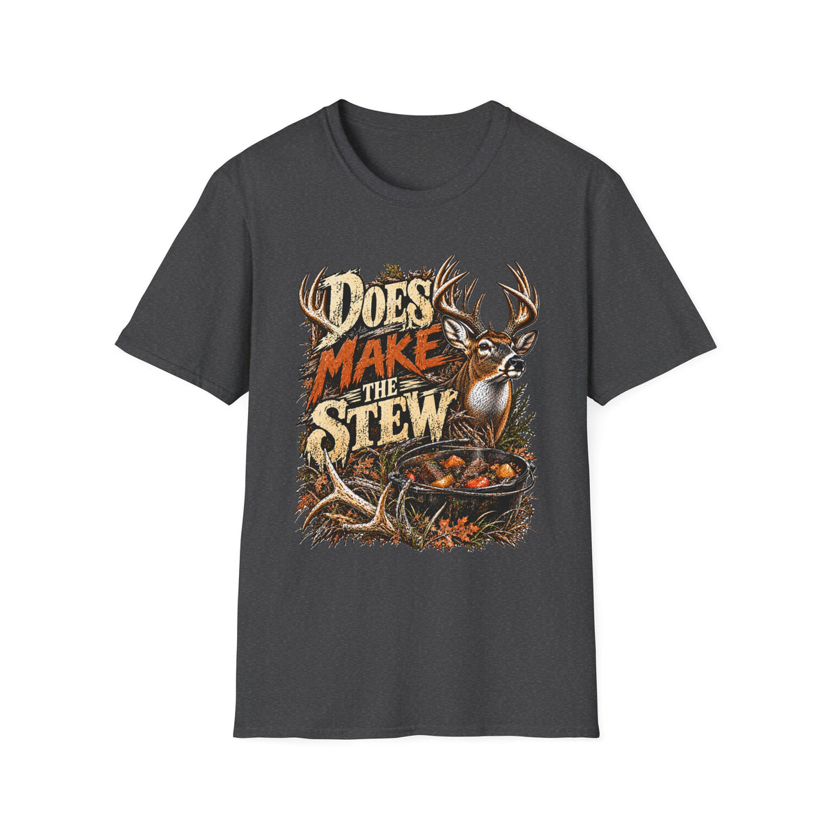 Does Make The Stew Southern Deer Hunting Design