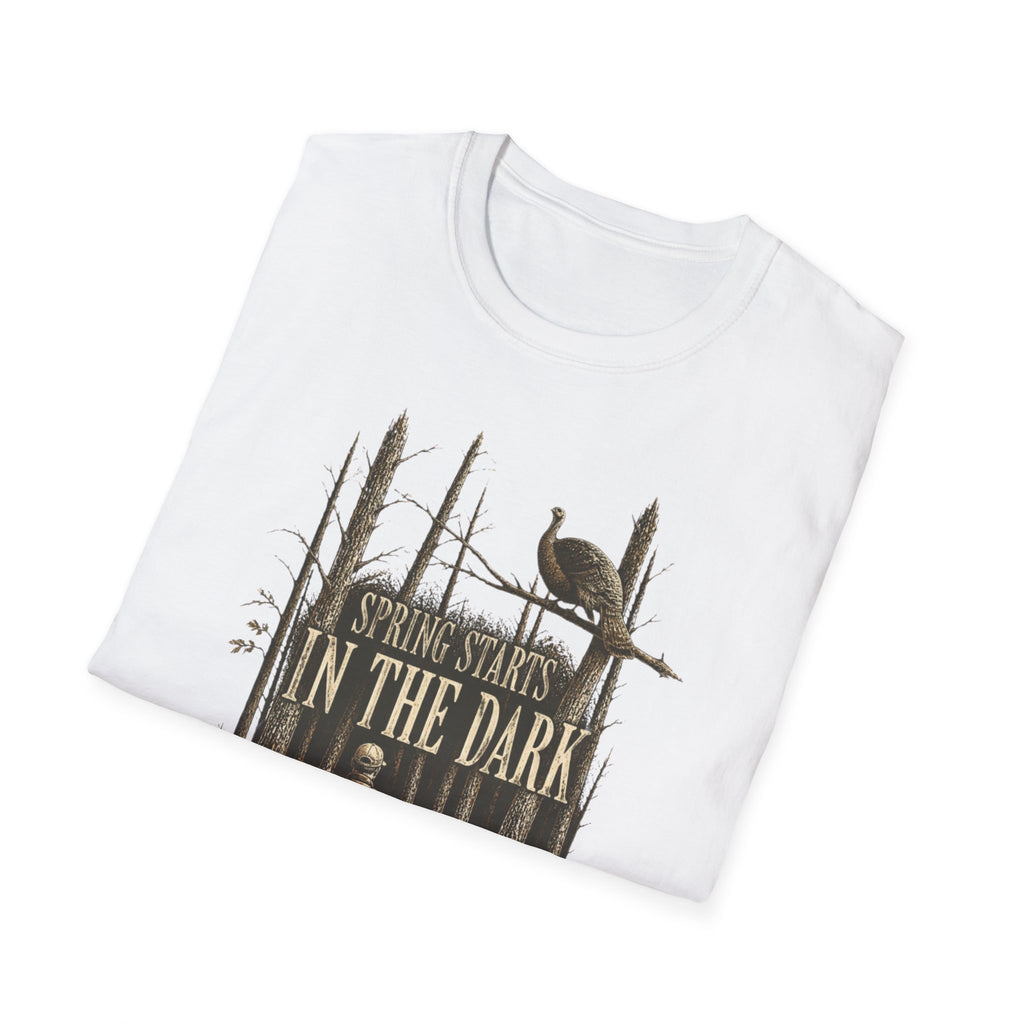Spring Starts in the Dark Turkey Hunting T-Shirt