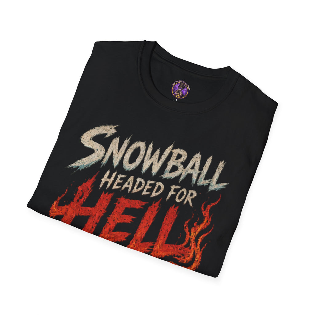 Snowball Headed for Hell T-Shirt | It's Heritage Hoss