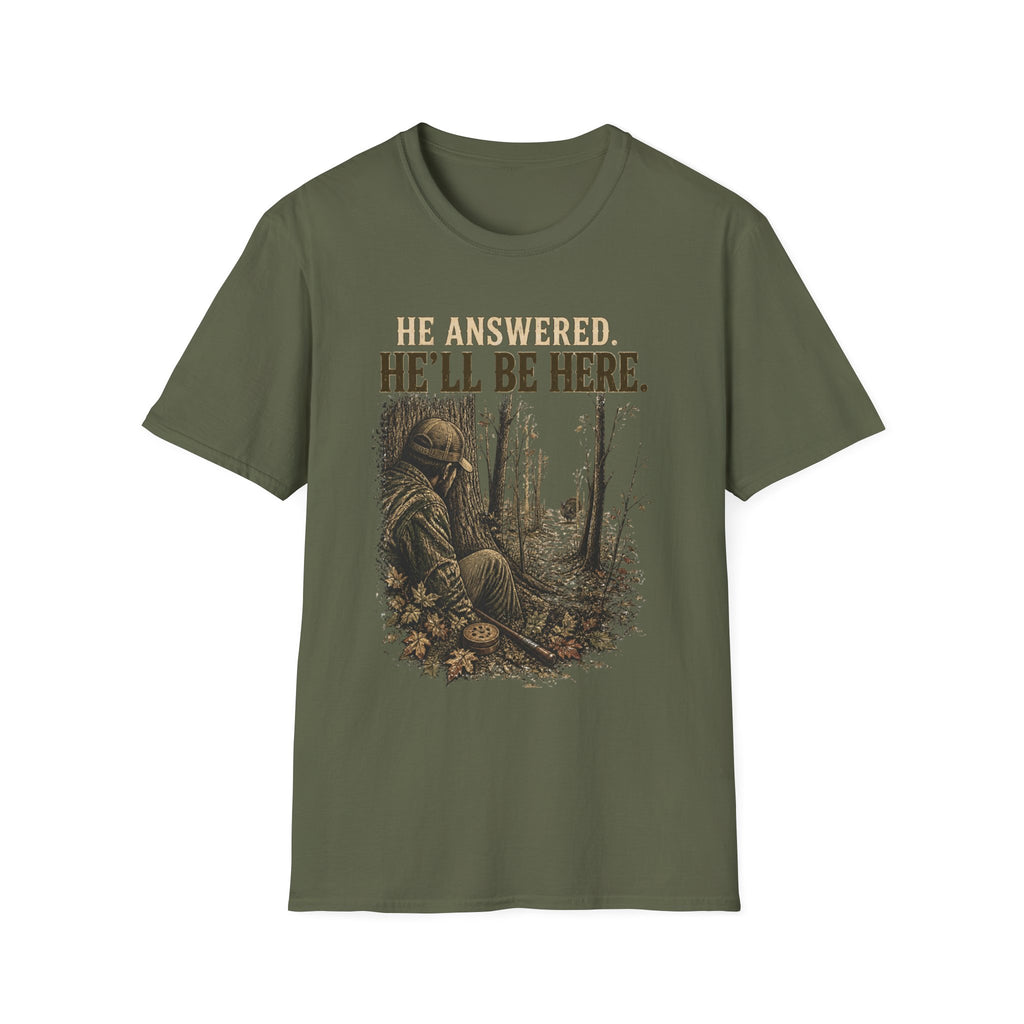 He Answered. He’ll Be Here. Turkey Hunting T-Shirt