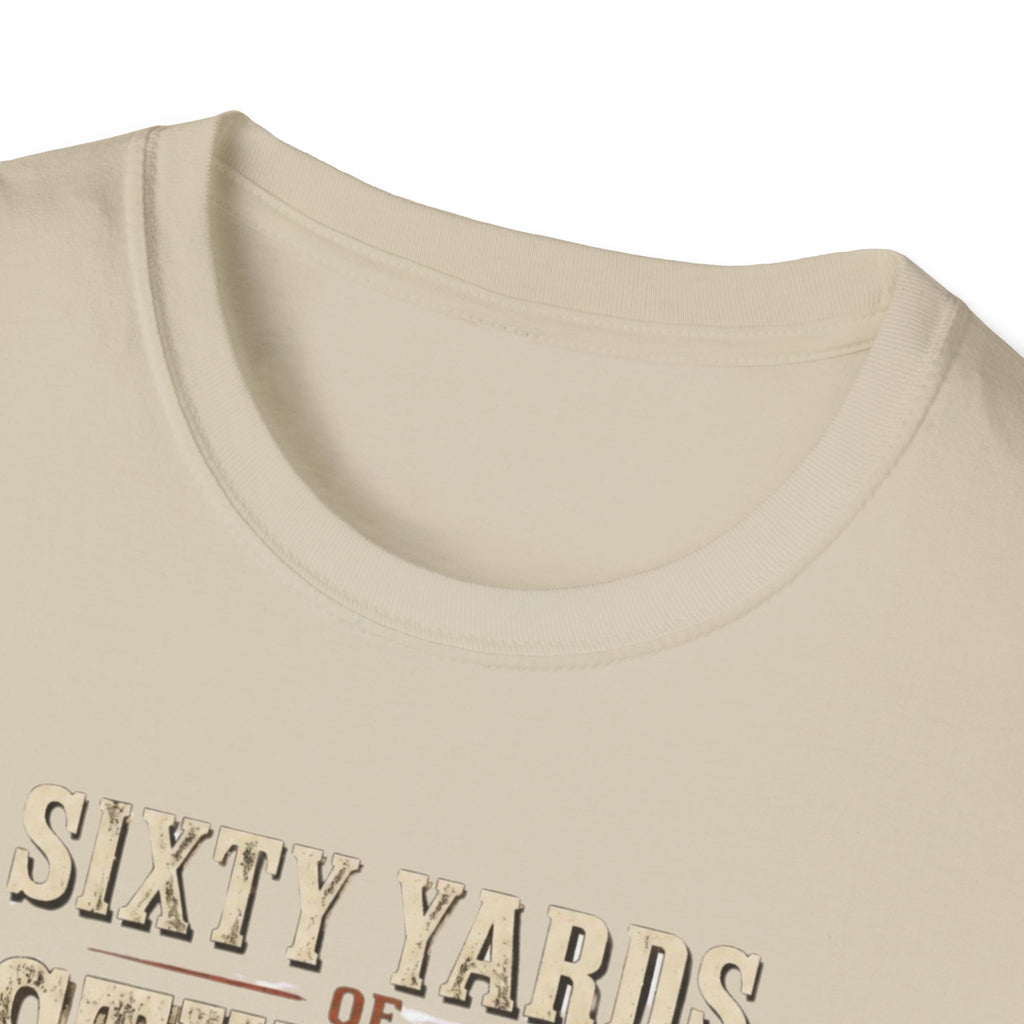 Sixty Yards of Stubborn Turkey Hunting T-Shirt