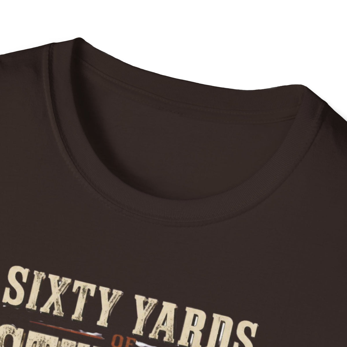 Sixty Yards of Stubborn Turkey Hunting T-Shirt
