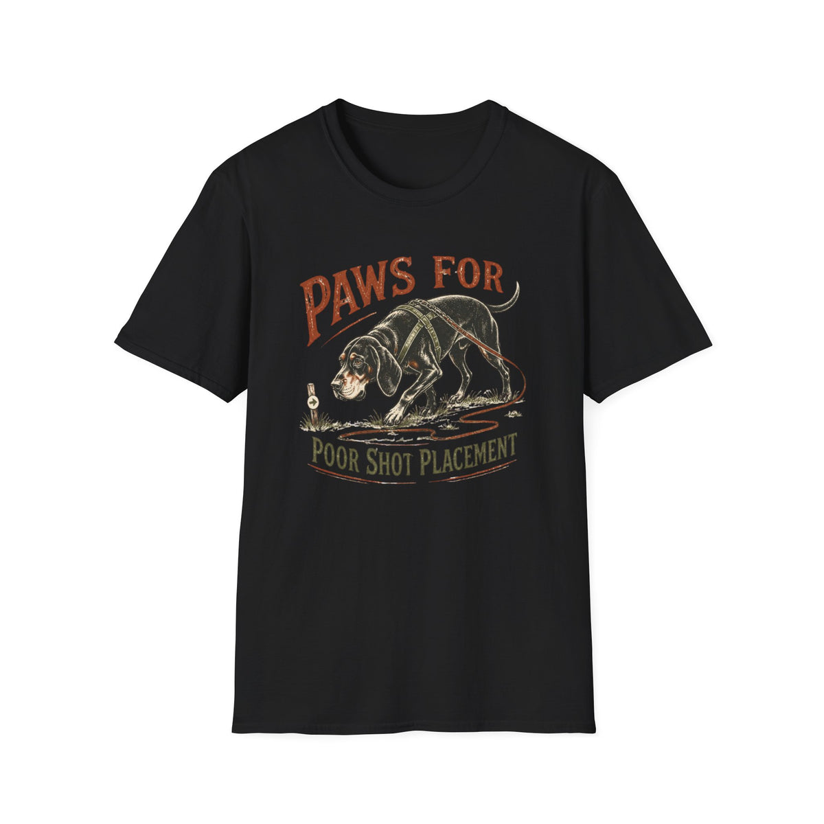 Paws for Poor Shot Placement Deer Tracking Dog Shirt