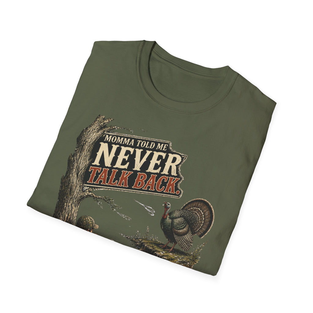 Momma Told Me Never Talk Back Turkey Hunting T-Shirt