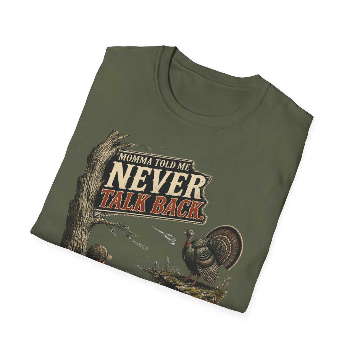 Momma Told Me Never Talk Back Turkey Hunting T-Shirt