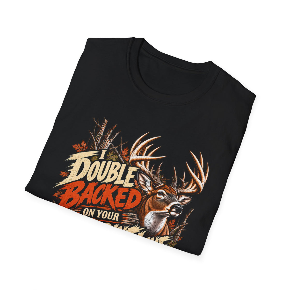I Double-Backed On Your Footprint Line Whitetail Humor