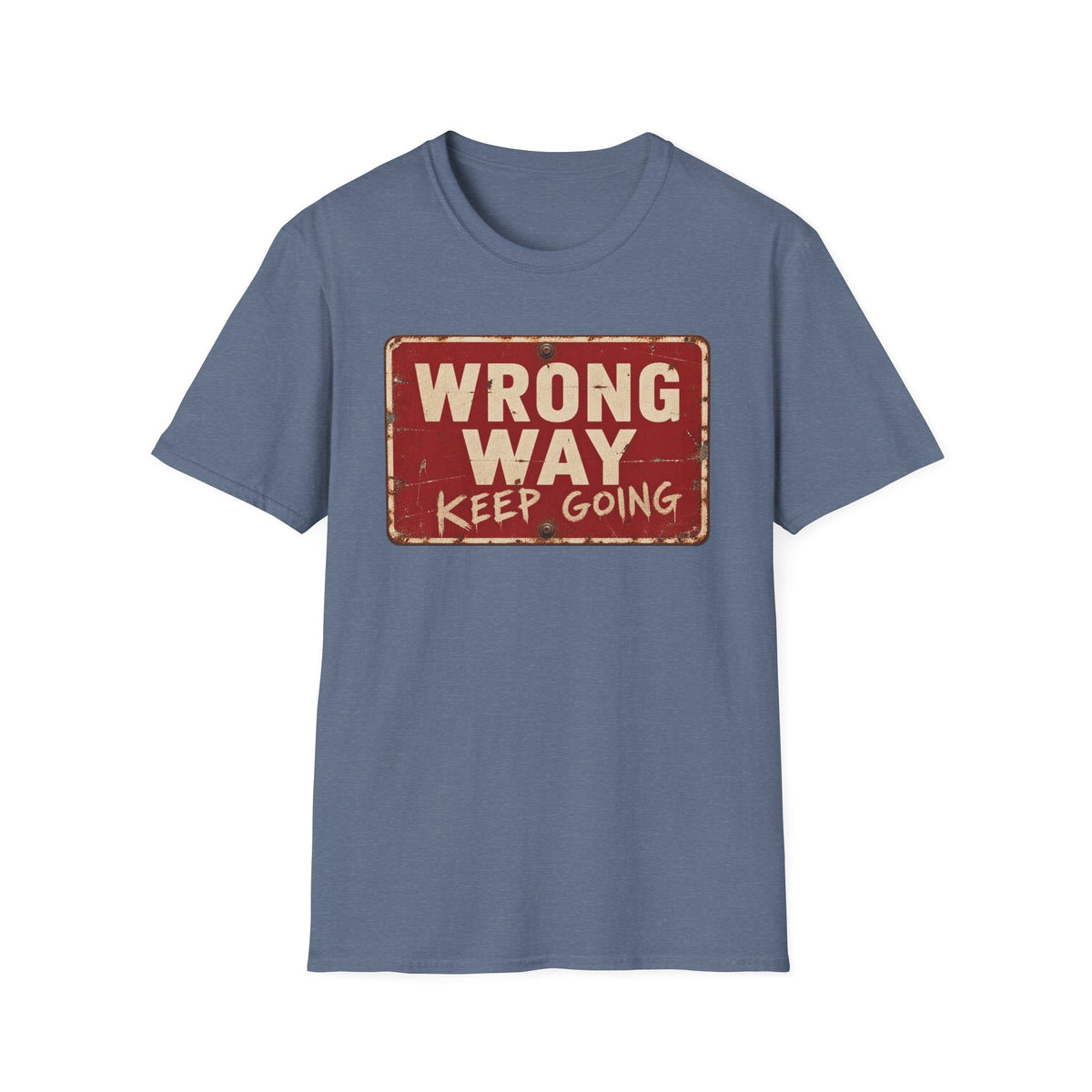 Wrong Way Keep Going