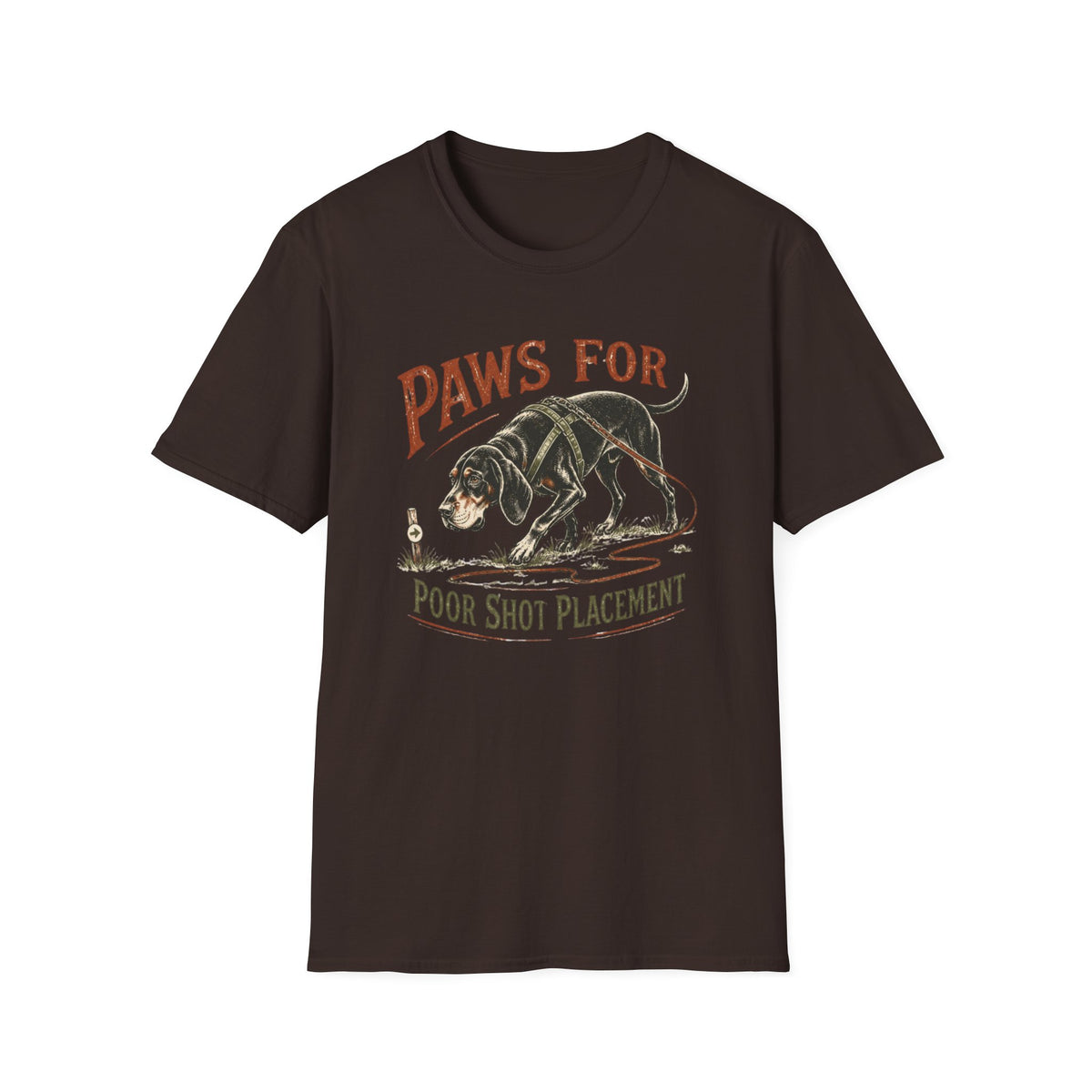Paws for Poor Shot Placement Deer Tracking Dog Shirt