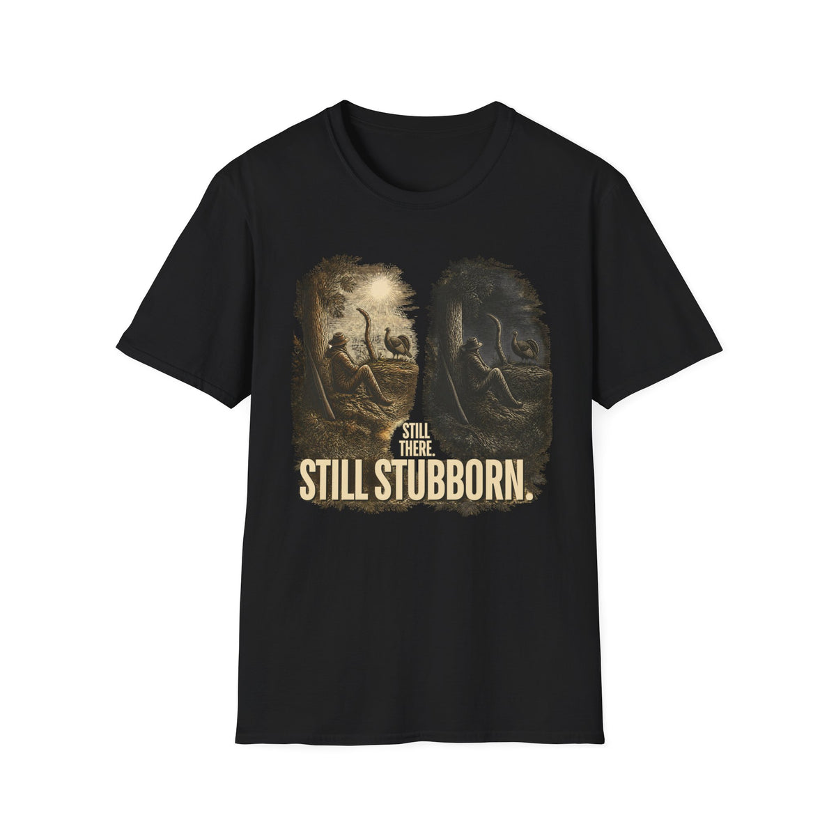 Still There. Still Stubborn. Turkey Hunting T-Shirt