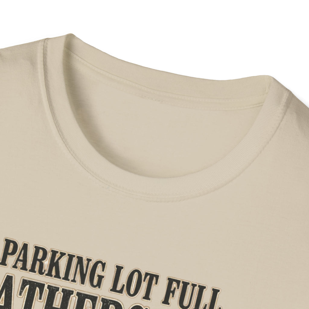 Parking Lot Full. Feathers Flew. Turkey Hunting T-Shirt