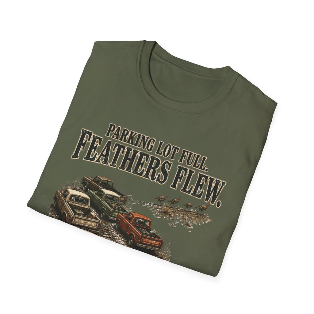 Parking Lot Full. Feathers Flew. Turkey Hunting T-Shirt