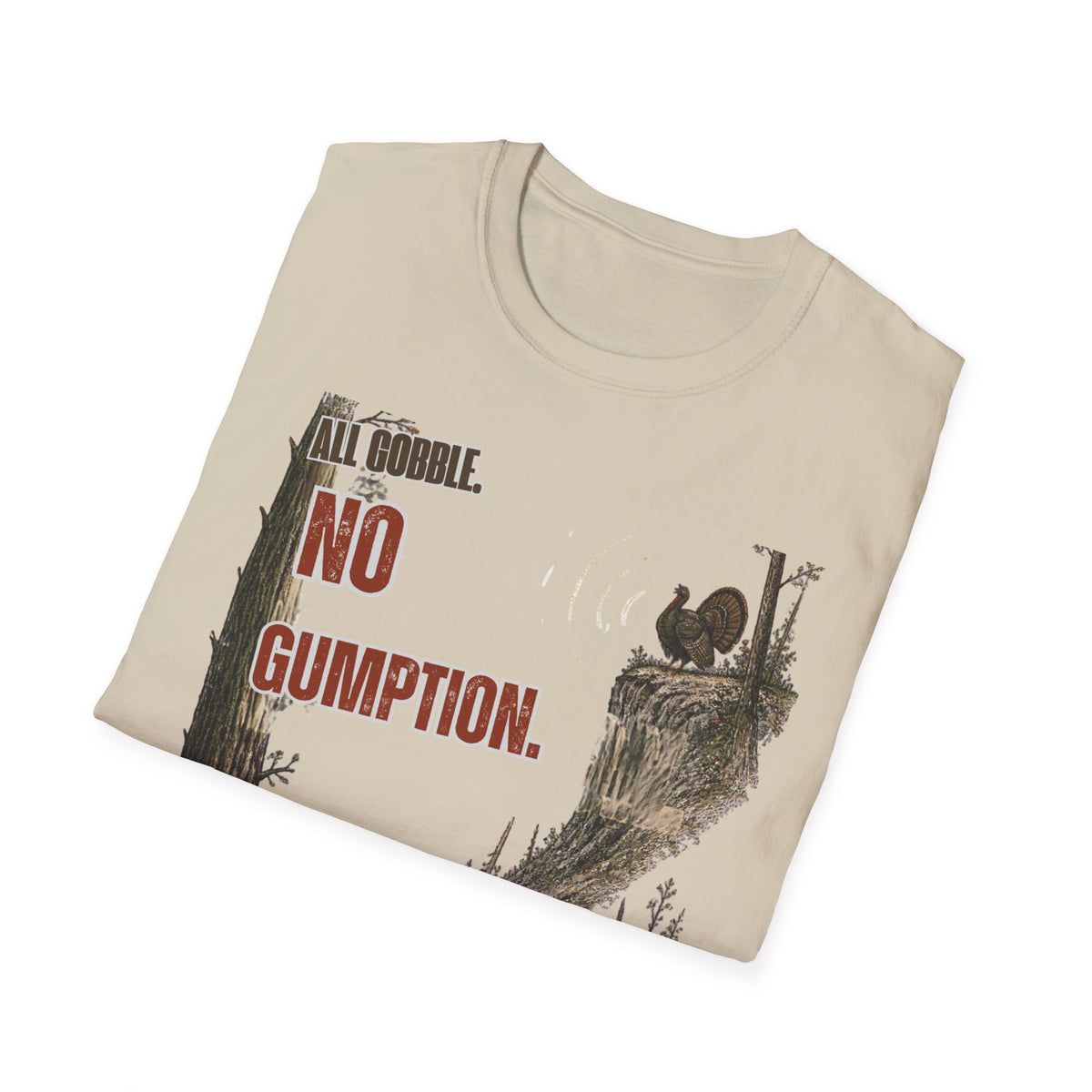 All Gobble. No Gumption. Turkey Hunting T-Shirt