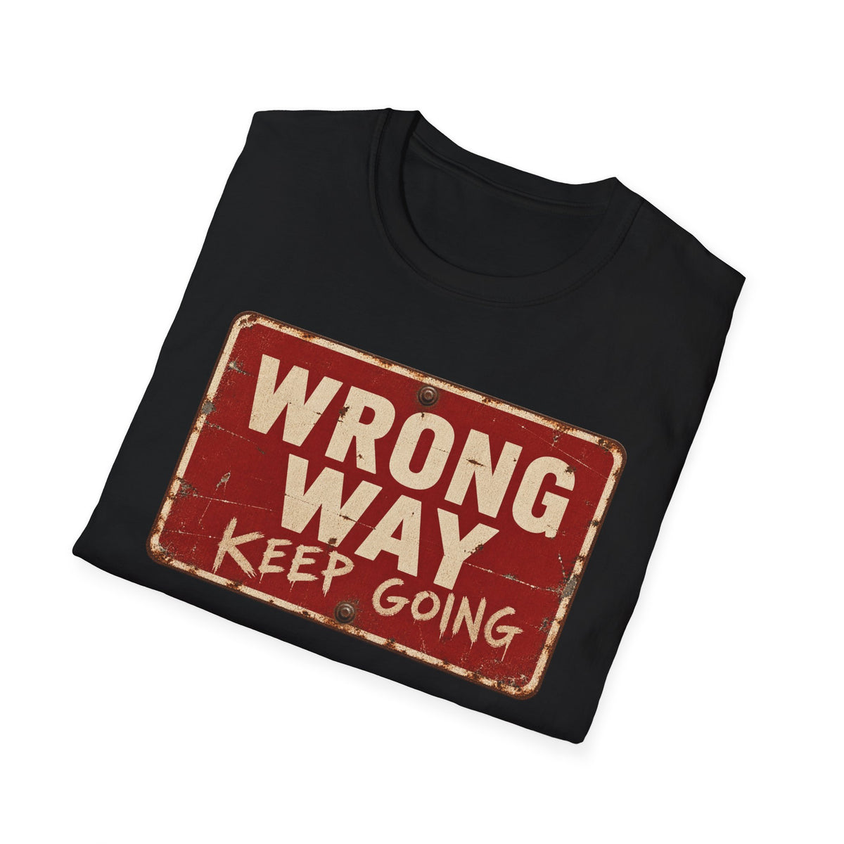 Wrong Way Keep Going