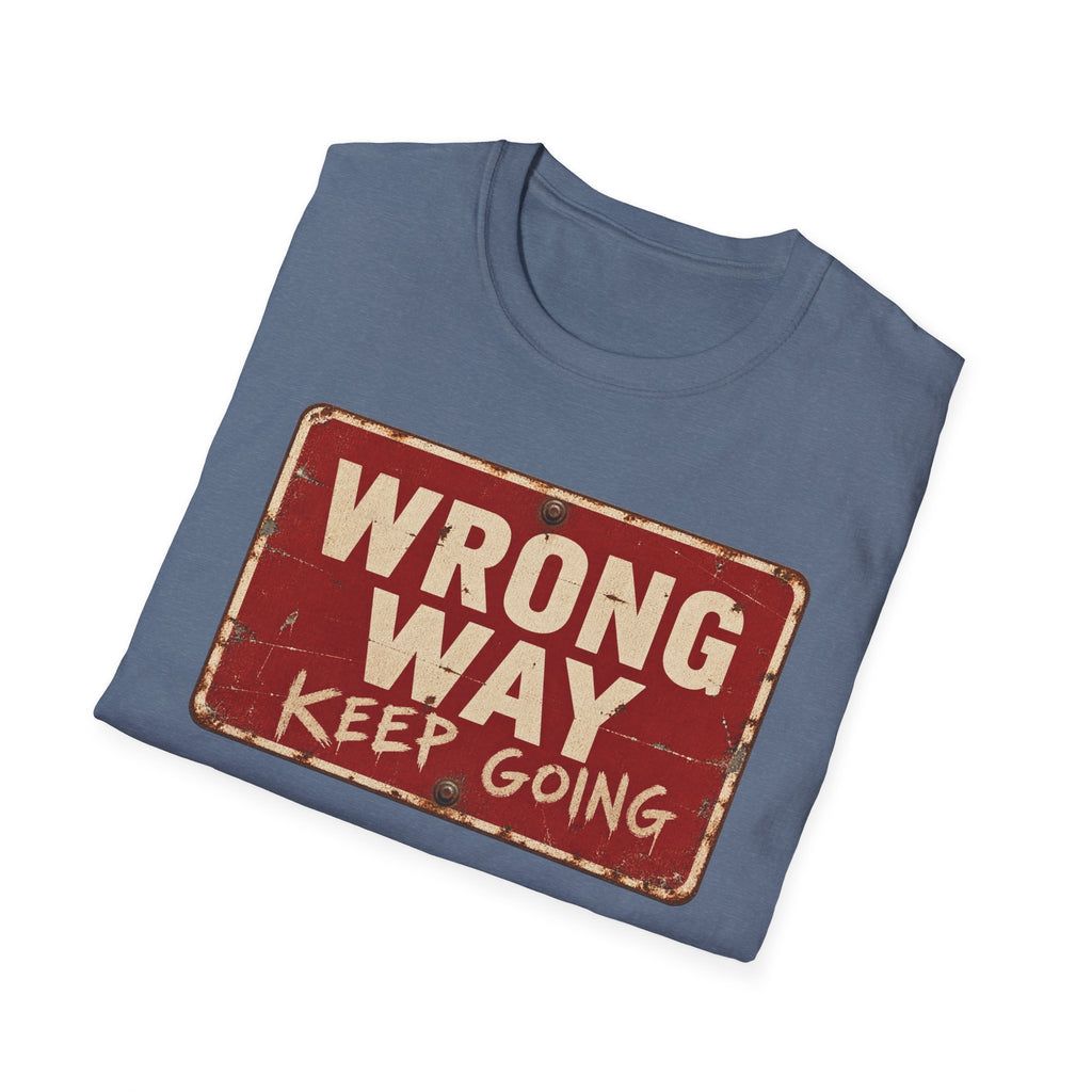 Wrong Way Keep Going